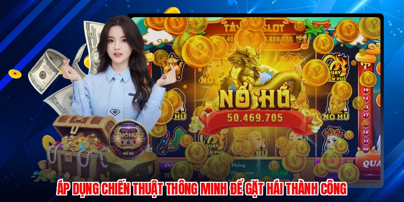 Áp dụng chiến thuật thông minh để gặt hái thành công