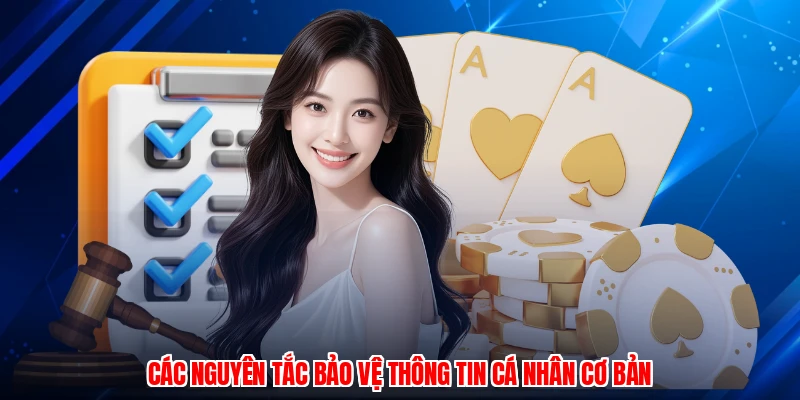 Các nguyên tắc bảo vệ thông tin cá nhân cơ bản