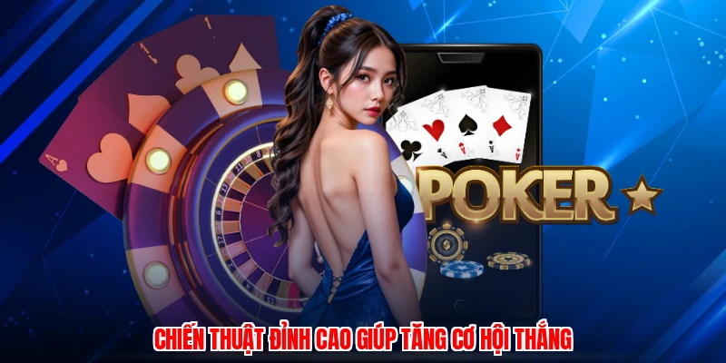 Chiến thuật đỉnh cao giúp tăng cơ hội thắng