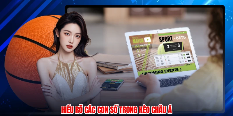 Hiểu rõ các con số trong kèo châu Á