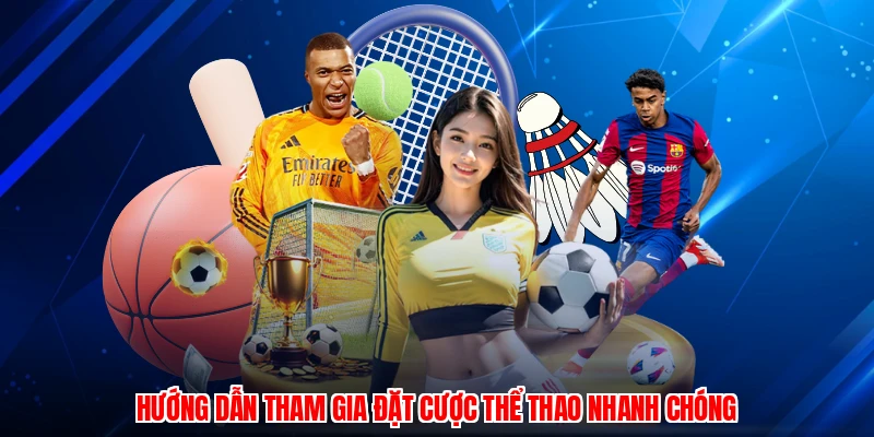 Hướng dẫn tham gia đặt cược thể thao nhanh chóng