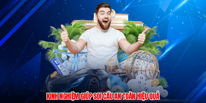 Kinh nghiệm giúp soi cầu an toàn hiệu quả