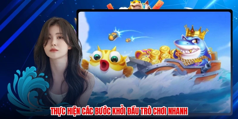 Thực hiện các bước khởi đầu trò chơi nhanh