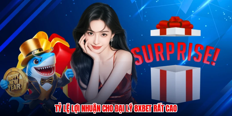 Tỷ lệ lợi nhuận cho đại lý 8XBET rất cao