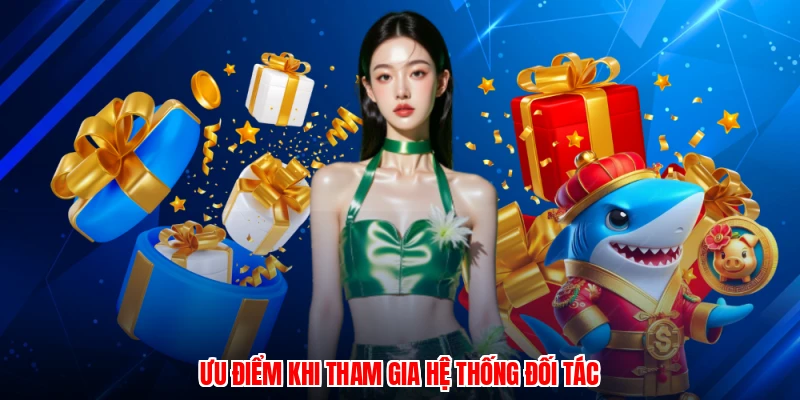 Ưu điểm khi tham gia hệ thống đối tác
